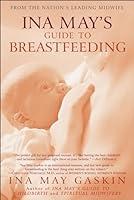 Algopix Similar Product 8 - Ina Mays Guide to Breastfeeding From