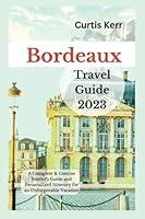 Algopix Similar Product 15 - Bordeaux Travel Guide 2023 A Complete