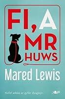 Algopix Similar Product 12 - Fi a Mr Huws (Welsh Edition)