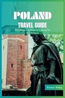 Algopix Similar Product 4 - Poland Travel Guide 2024 The Ultimate