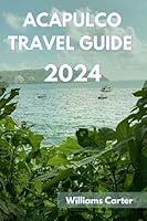 Algopix Similar Product 7 - Acapulco travel guide 2024 Edition