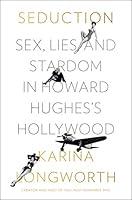 Algopix Similar Product 9 - Seduction Sex Lies and Stardom in