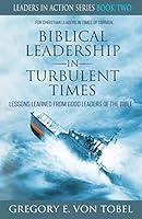 Algopix Similar Product 7 - Biblical Leadership in Turbulent Times