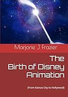 Algopix Similar Product 12 - The Birth of Disney Animation From