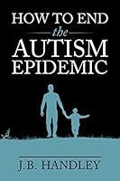 Algopix Similar Product 13 - How to End the Autism Epidemic