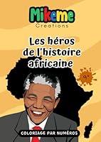 Algopix Similar Product 10 - LES HEROS DE L HISTOIRE AFRICAINE