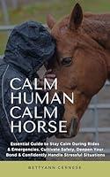 Algopix Similar Product 20 - Calm Human Calm Horse Essential Guide