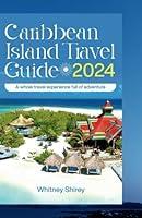 Algopix Similar Product 1 - Caribbean Islands Travel Guide 2024 A