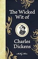 Algopix Similar Product 10 - The Wicked Wit of Charles Dickens