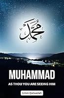 Algopix Similar Product 4 - Muhammad As Thou You Are Seeing Him