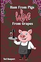 Algopix Similar Product 14 - Ham From Pigs Wine From Grapes