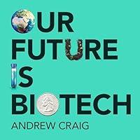 Algopix Similar Product 18 - Our Future Is Biotech A Plain English