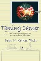 Algopix Similar Product 16 - Taming Cancer 21st Century Biology and