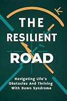 Algopix Similar Product 10 - The Resilient Road Navigating Lifes