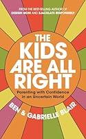 Algopix Similar Product 18 - The Kids Are All Right Parenting with