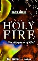 Algopix Similar Product 9 - Holy Fire: The Kingdom Of God