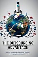 Algopix Similar Product 13 - The Outsourcing Advantage Gain a