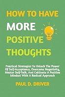 Algopix Similar Product 8 - How To Have More Positive Thoughts