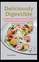 Algopix Similar Product 3 - Deliciously Digestible A cookbook for