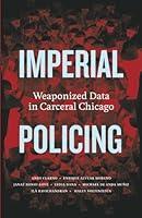 Algopix Similar Product 7 - Imperial Policing Weaponized Data in