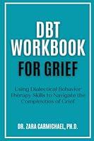 Algopix Similar Product 16 - DBT Workbook For Grief Using