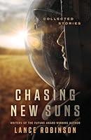 Algopix Similar Product 2 - Chasing New Suns: Collected Stories