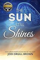Algopix Similar Product 13 - The Sun Still Shines How a Brain Tumor