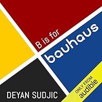 Algopix Similar Product 2 - B is for Bauhaus An AZ of the Modern