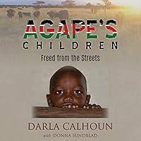 Algopix Similar Product 12 - Agape's Children: Freed from the Streets