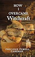 Algopix Similar Product 20 - How I Overcame Witchcraft