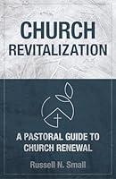 Algopix Similar Product 7 - Church Revitalization A Pastoral Guide