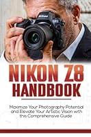 Algopix Similar Product 2 - Nikon Z8 Handbook Maximize your