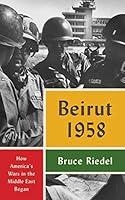 Algopix Similar Product 20 - Beirut 1958 How Americas Wars in the
