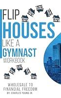 Algopix Similar Product 2 - Flip Houses Like A Gymnast Workbook