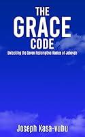 Algopix Similar Product 9 - The Grace Code Unlocking the Seven