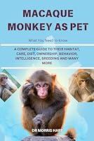 Algopix Similar Product 14 - MACAQUE MONKEY AS PET A COMPLETE GUIDE