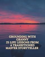 Algopix Similar Product 20 - Grounding With Granny  25 Life Lessons