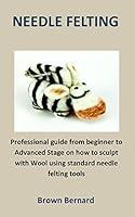 Algopix Similar Product 9 - needle felting Professional guide from