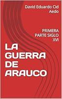 Algopix Similar Product 4 - LA GUERRA DE ARAUCO  PRIMERA PARTE