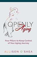 Algopix Similar Product 14 - Openly Aging 4 Pillars to Keep Control