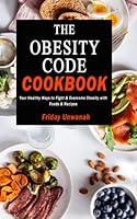 Algopix Similar Product 6 - THE OBESITY CODE COOKBOOK Your Healthy