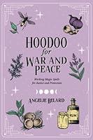 Algopix Similar Product 7 - Hoodoo for War and Peace Working Magic