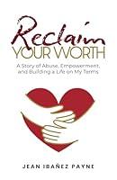 Algopix Similar Product 2 - Reclaim Your Worth A Story of Abuse