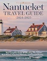 Algopix Similar Product 17 - Nantucket Travel Guide 20242025 Your