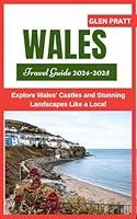 Algopix Similar Product 9 - WALES TRAVEL GUIDE 20242025 Explore