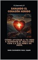 Algopix Similar Product 11 - Sanando el Corazn Herido Cmo Ayudar