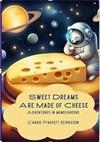 Algopix Similar Product 8 - Sweet Dreams Are Made of Cheese