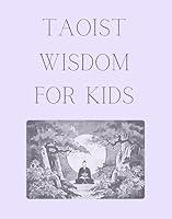 Algopix Similar Product 16 - Taoist Wisdom for Kids A Journey of