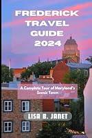 Algopix Similar Product 3 - FREDERICK TRAVEL GUIDE 2024 A Complete