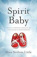 Algopix Similar Product 6 - Spirit Baby Travels Through China on